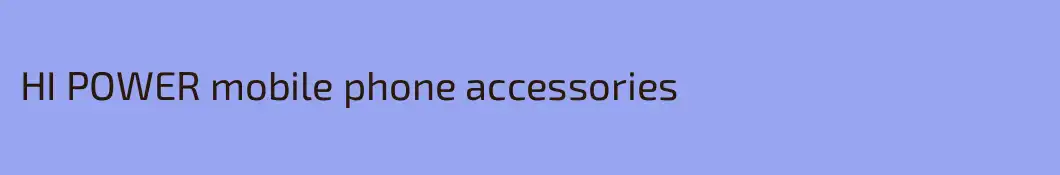 HI POWER mobile phone accessories